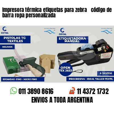 Impresora térmica etiquetas para zebra  código de barra ropa personalizada